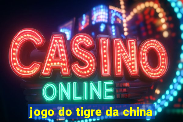 jogo do tigre da china